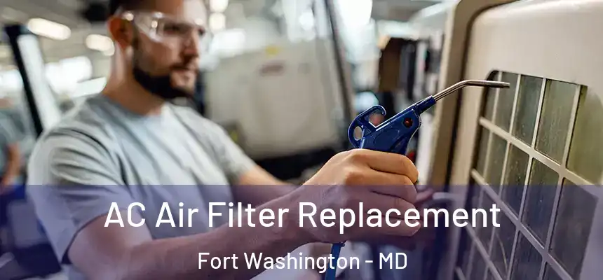  AC Air Filter Replacement Fort Washington - MD