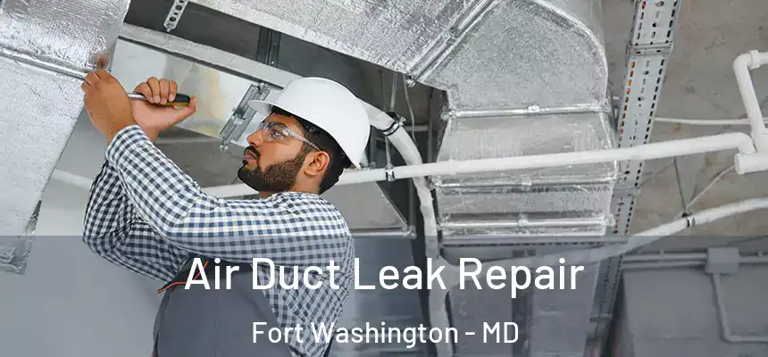  Air Duct Leak Repair Fort Washington - MD