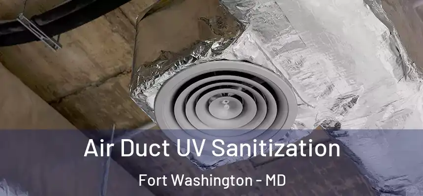  Air Duct UV Sanitization Fort Washington - MD