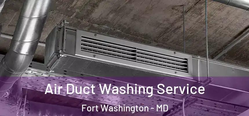 Air Duct Washing Service Fort Washington - MD