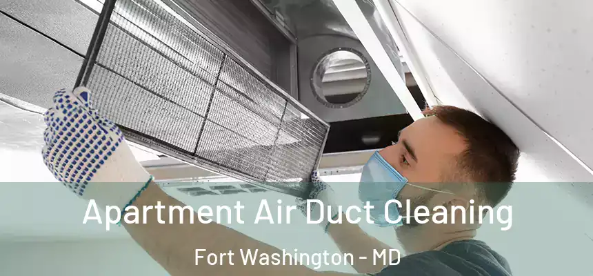  Apartment Air Duct Cleaning Fort Washington - MD