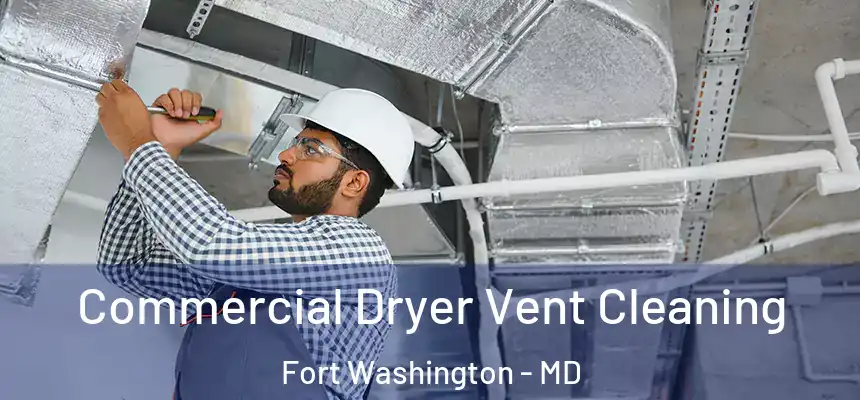  Commercial Dryer Vent Cleaning Fort Washington - MD