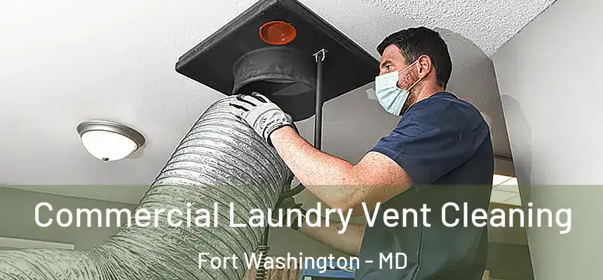  Commercial Laundry Vent Cleaning Fort Washington - MD