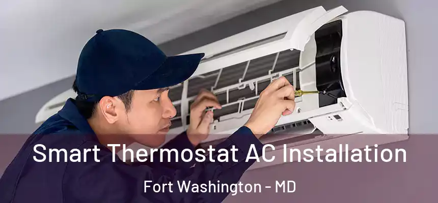  Smart Thermostat AC Installation Fort Washington - MD
